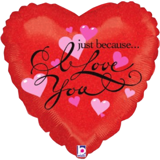 Just Because I Love You Heart Valentine Foil Balloon (18 Inch)